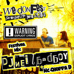NEIL BADBOY & CHOPPA D WELDONFEST MIX 2014