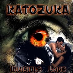 Katozuka - Invisible Love
