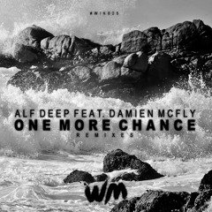 Alf Deep Feat. Damien McFly - One More Chance (Diuha Remix)