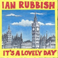 Its A Lovely Day- Ian Rubbish and the Bizzaros