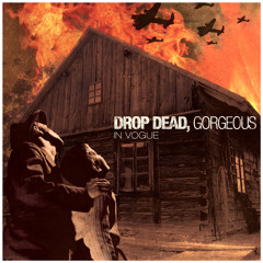 Drop Dead, Gorgeous - Are You Happy