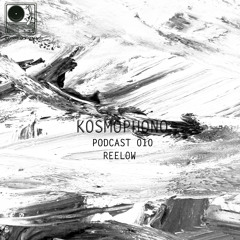 Kosmophono Podcast 010 Reelow