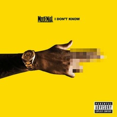 Meek Mill feat. Paloma Ford - I Don't Know
