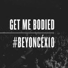 Get Me Bodied (Beyoncé: X10)