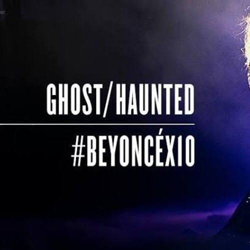Haunted (Beyoncé: X10)