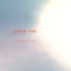 "Act 3-2" from the album "OPERA ONE" [Tekna TOKYO]