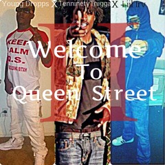 Welcome To Queen Street - Young Dropps x TenninetyTriigga x Liil Irv