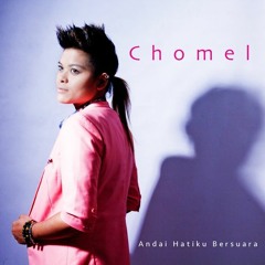 Chomel - Andai Hatiku Bersuara