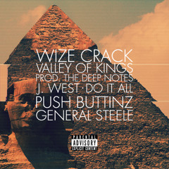 Wize Crack - Valley Of Kings ft. Do It All, J West, Push Buttinz & General Steele