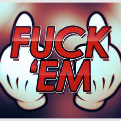 Fuck 'Em x Davey Jones ft. Bruce Ros