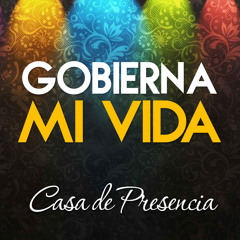 GOBIERNA MI VIDA - Casa de Presencia feat. Waly Tuker