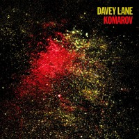 Davey Lane - Komarov