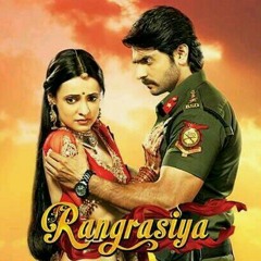 Rangrasiya-Ishq yeh khub saza de... at Rangrasiya Tv Show