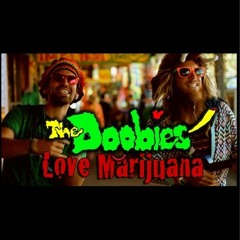 The Doobies - "Love Marijuana"