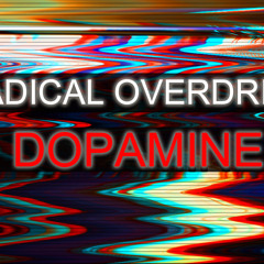 Radical Overdrive - Dopamine