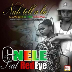 Onele Ft RedEye - Nuh Tell A Lie (Hott Waxx Family)