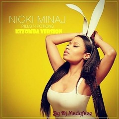 Nicki Minaj - ReMix Kizomba Pills & Potions by Dj Madyface