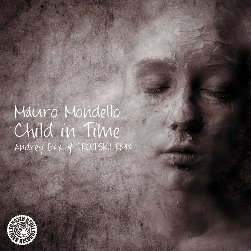 Mauro Mondello - Child In Time (Andrey Exx & Troitski Remix)