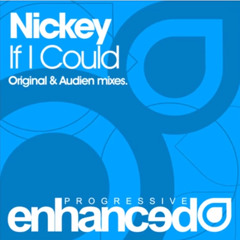 Nickey - If I Could (Audien Remix)