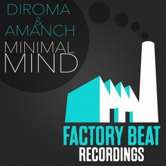 Diroma & Amanch - Minimal Mind (Original Mix)