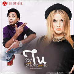 Oana Radu & Dr. Mako Ft. Eli - Tu (Jay Murano Remix)