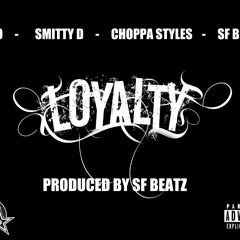Loyalty - Reeno feat. Choppa Styles & Smitty D (prod. by SF Beatz)