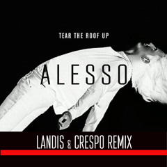 Tear The Roof Up(Landis & Crespo Remix)-Alesso
