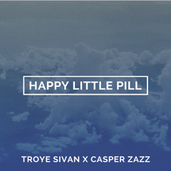 Happy Little Pill (Casper Zazz Remix)