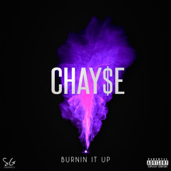 Chayse - Burnin It Up