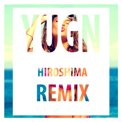 Highasakite -Hiroshima (YUGN Remix)
