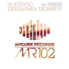 Ferrikk- Aufstand Der Kleinen Trompete (Ju'Go Remix)