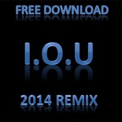 I.O.U 2014 Remix (Free Download)