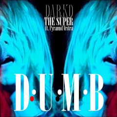 Dumb (Feat. Pyramid Vritra) [Prod. by Doc Heller]