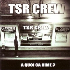 TSR Crew - A quoi ça rime