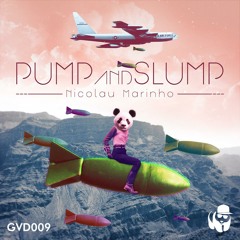 GVD009 - Nicolau Marinho - Pump and Slump [OUT NOW]