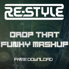 Re-Style - Drop That Funky Mashup