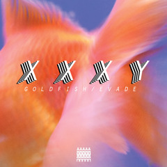 xxxy - Goldfish (Released August 4th)