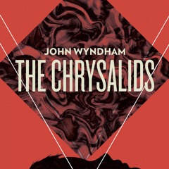 The Chrysalids - tense & uneasy Theatre Score