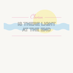 Clarian -  Is There Light At The End