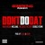Artwork for DON'T DO DAT - BEATKING, MAXO KREAM, MOE GANG, THE SAUCE FACTORY, DOUBLE HTOWN (dirty)