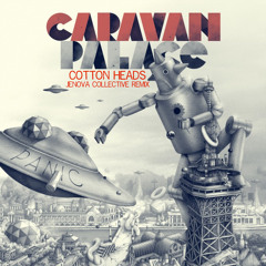Caravan Palace - Cotton Heads (Jenova Collective Remix) ***Free Download***