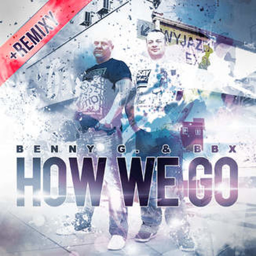 Benny G & BBX - How We Go (Ian Davecore & Cometa Remix)
