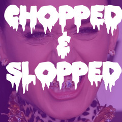 Chopped & Slopped