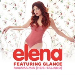 Elena Feat. Glance - Mamma Mia (He's Italiano)(Radio Edit)