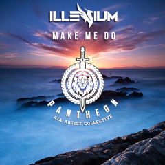 Illenium - Make Me Do
