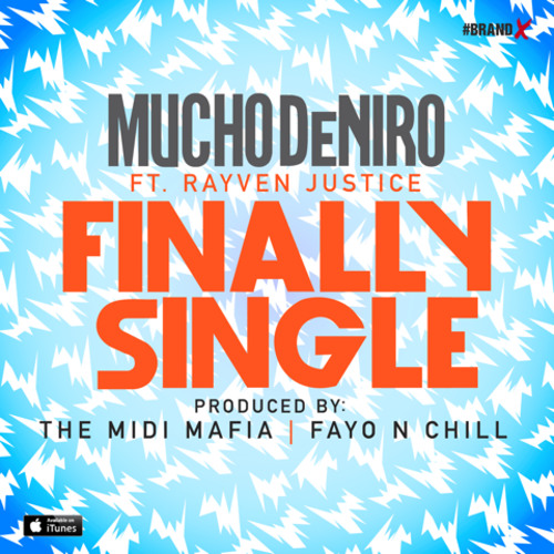 Mucho Deniro - Finally Single  Feat. Rayven Justice