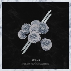BEAMS - Quiet Arms - [Matias Quarleri RMX]