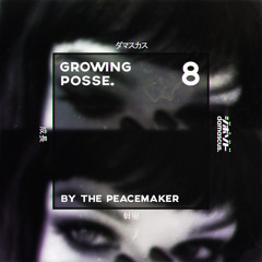 The Growing Posse Vol.8 (Mixed by The Peacemaker)