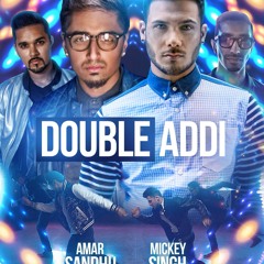 Double Addi - Mickey Singh | Amar Sandhu | Dj Ice | 2NyCe