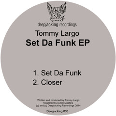 DJ033 Tommy Largo - Set Da Funk EP (SC Preview)